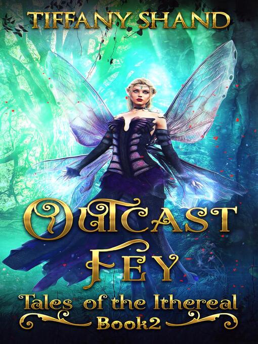 Title details for Outcast Fey by Tiffany Shand - Available